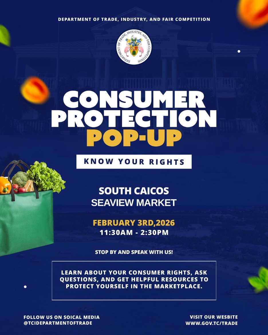 DEPARTMENT OF TRADE, INDUSTRY AND FAIR COMPETITION TO HOST CONSUMER AWARENESS OUTREACH IN SOUTH CAICOS